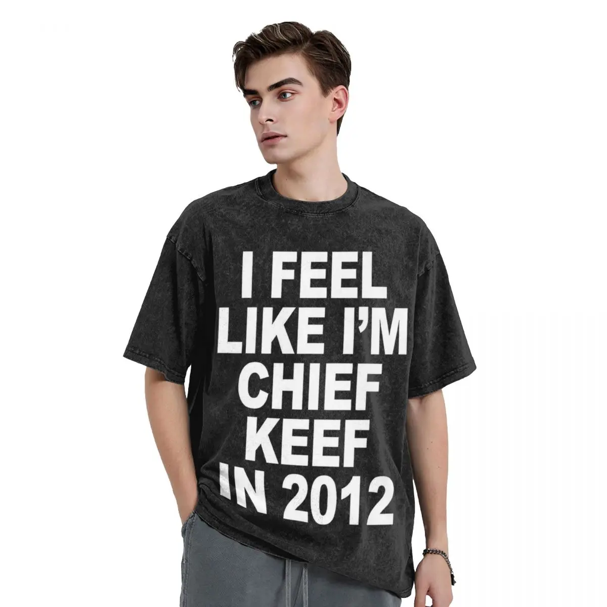 I Feel Like I'm Chief Keef In 2012 Rapper 90s Washed T Shirt Streetwear T-Shirts Chief Keef Tee Shirt Men Women Cotton  Printed