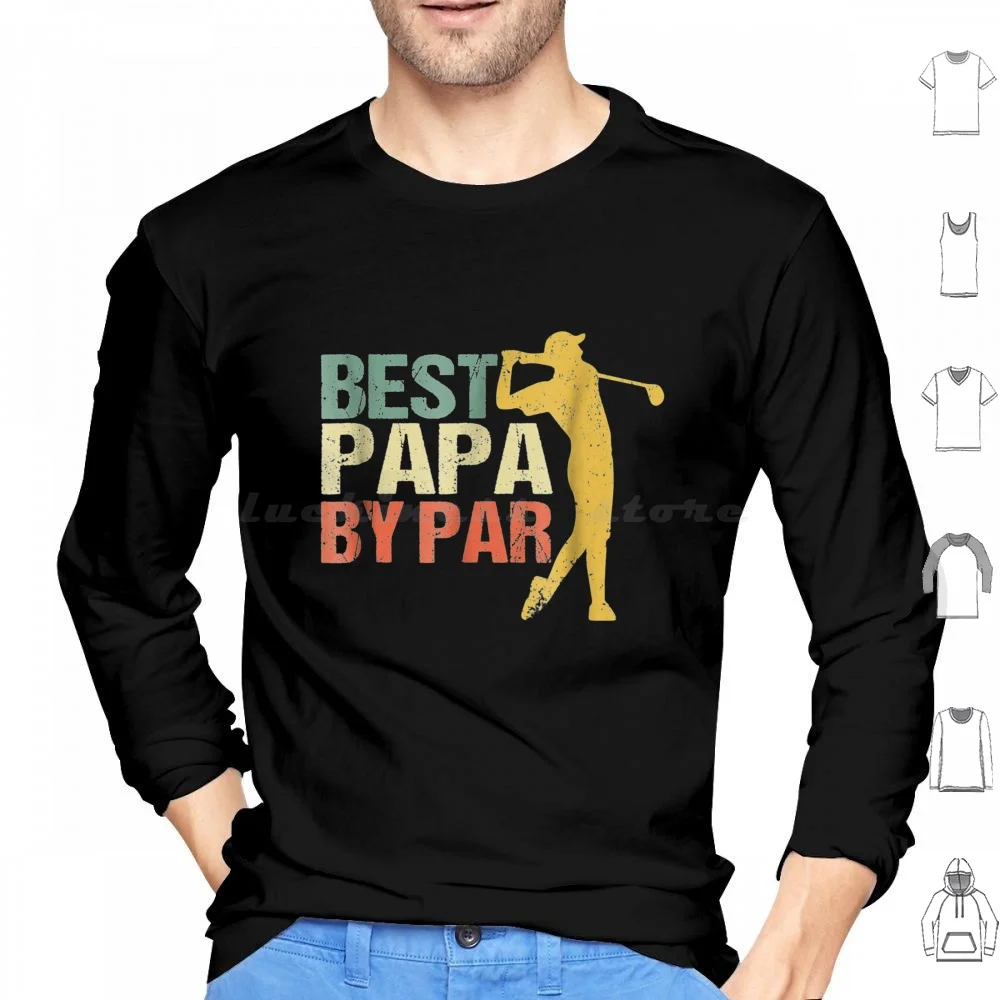 Mens Father's Day Best Papa By Par Funny Golf Gift Hoodies Long Sleeve Halloween Year Women Are Complete Big Fiancee