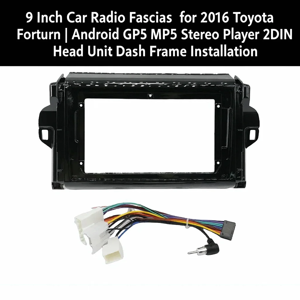

9-дюймовая автомобильная радиостанция для Toyota Fortuner 2016 года выпуска | Android GPS MP5 Стереоплеер 2DIN Головное устройство Установка рамы приборной панели