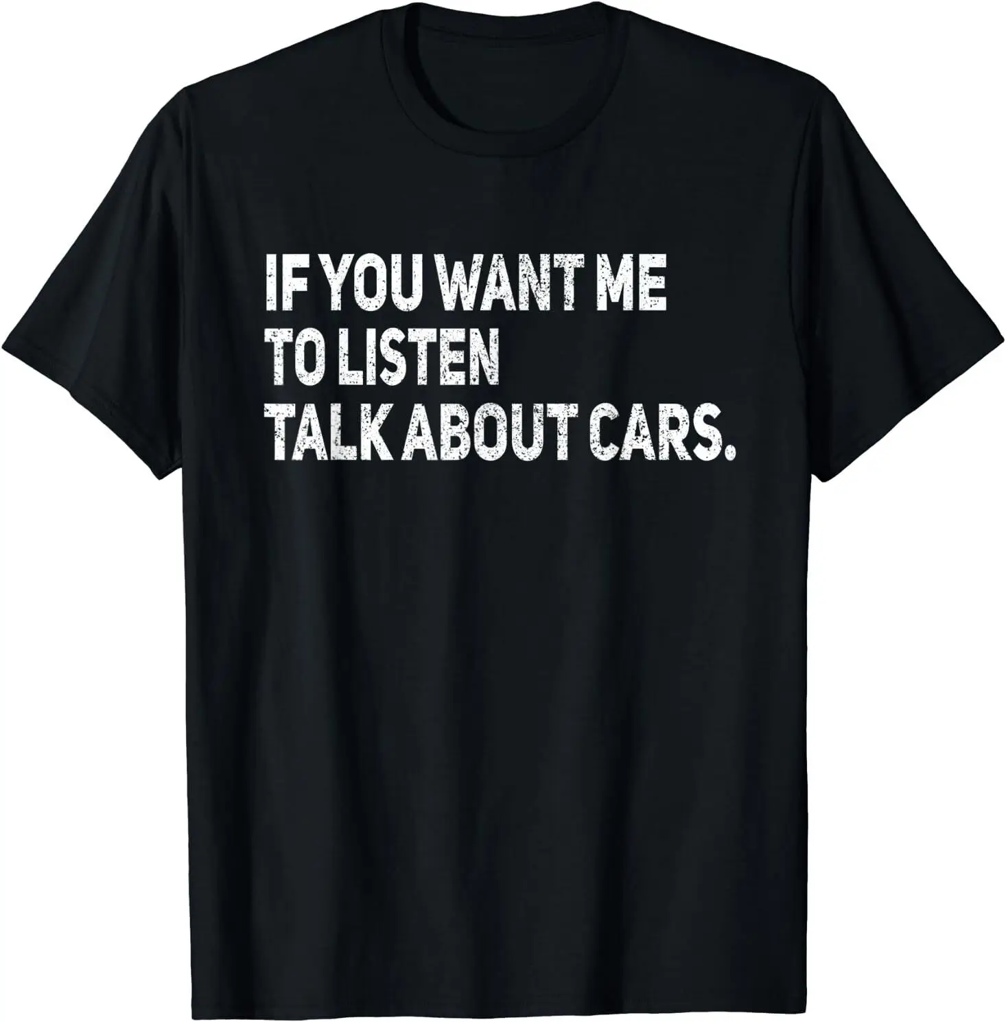 

NEW LIMITED If You Want Me To Listen Funny Car Auto Mechanic T-Shirt S-3XL