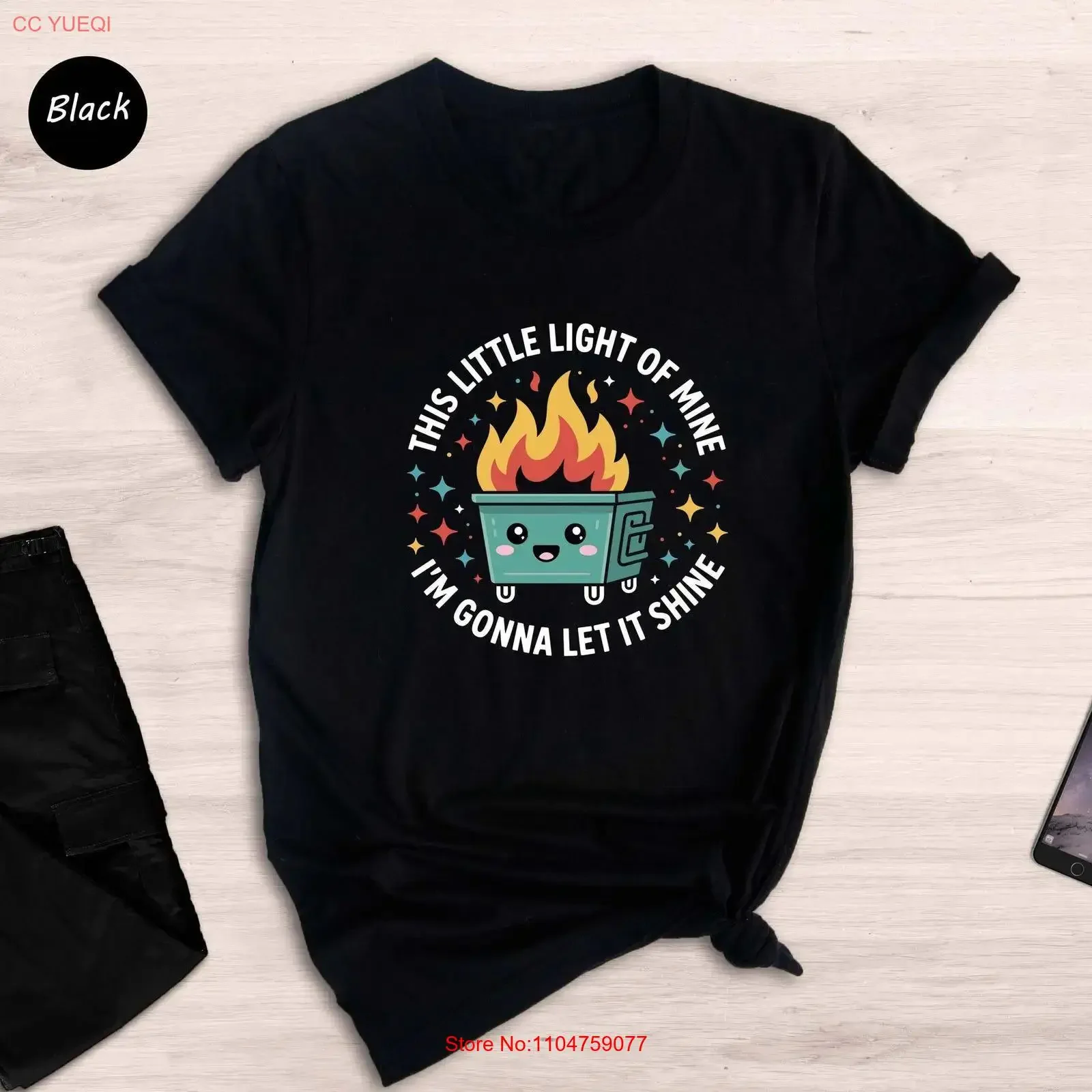 Dumpster Fire T Shirt This Little Light Of Mine I'm Gonna Let It Shine Emotional Mental Health Inspiring vintage Washed Casual