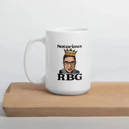 Ruth Bader Ginsburg Mug, Notorious RBG Mug, RBG Mug, Ruth Bader Mug,