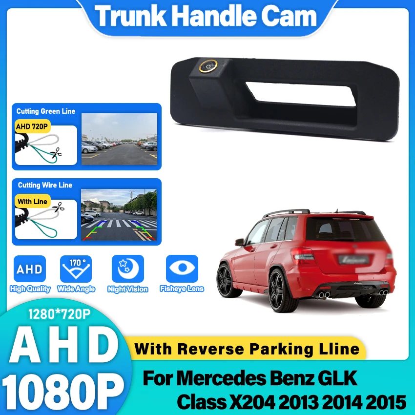 

CCD HD AHD Fisheye Rear View Camera For Mercedes Benz GLK Class X204 2013 2014 2015 Car Trunk Handle Reverse Parking Monitor