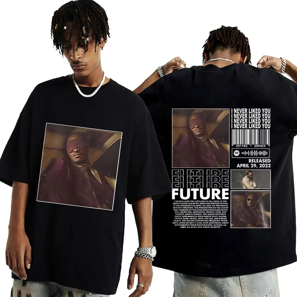 Rapper Future I Never Liked You Graphic T Shirt Streetwear Men's Hip Hop Clothing Tees Men Women Casual Cotton Oversized T-shirt