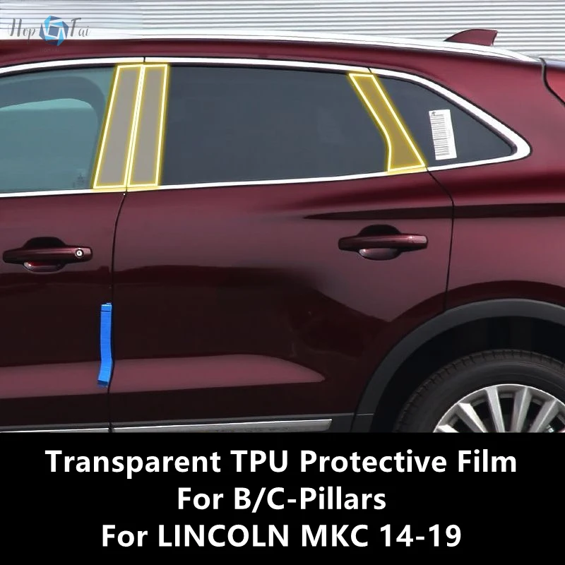 

For LINCOLN MKC 14-19 B/C-Pillars Transparent TPU Protective Film Anti-scratch Repair Film Accessories Refit