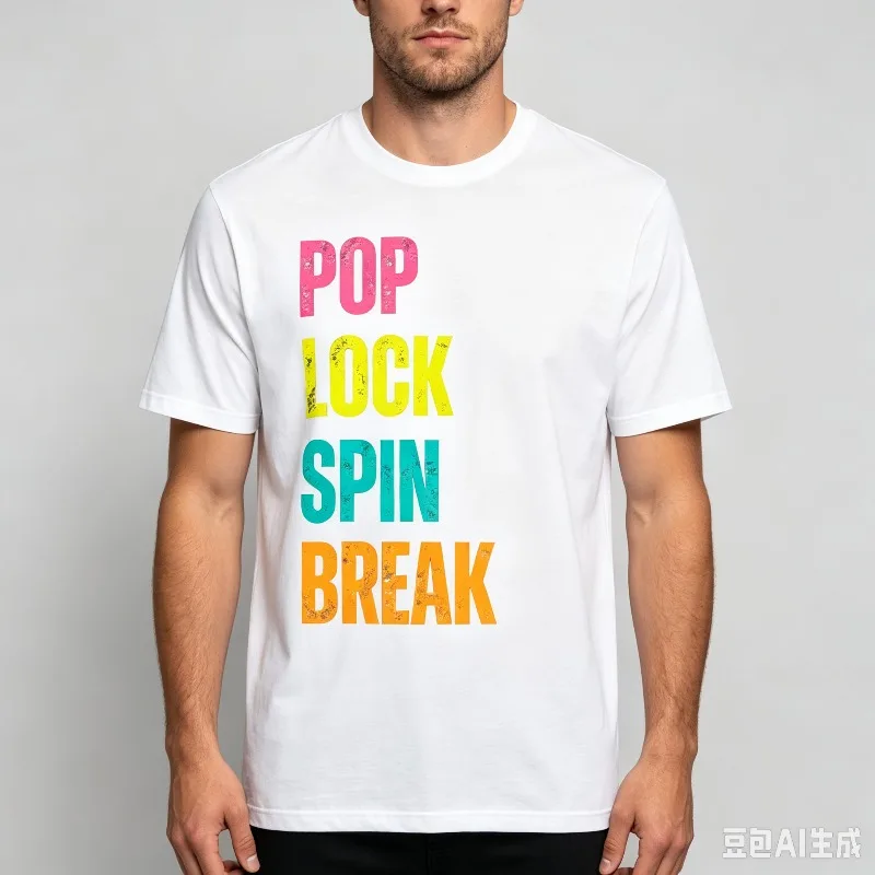POP LOCK SPIN BREAK Breakdance Graphic T‑Shirt Men 100% Cotton Front Print Vintage Short Sleeve For Hip Hop Dancer Bboy Street