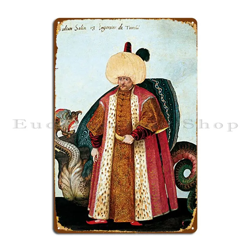 Ottoman Painting Portrait Of The Sultan Selim Ii With A Dragon Metal Sign Printing Cinema Painting Designing Tin Sign Poster