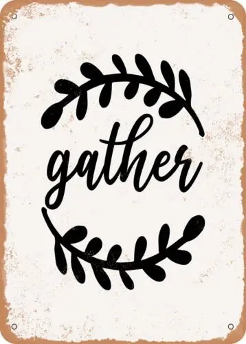 Metal Sign - Gather - 5 - Vintage Look sign