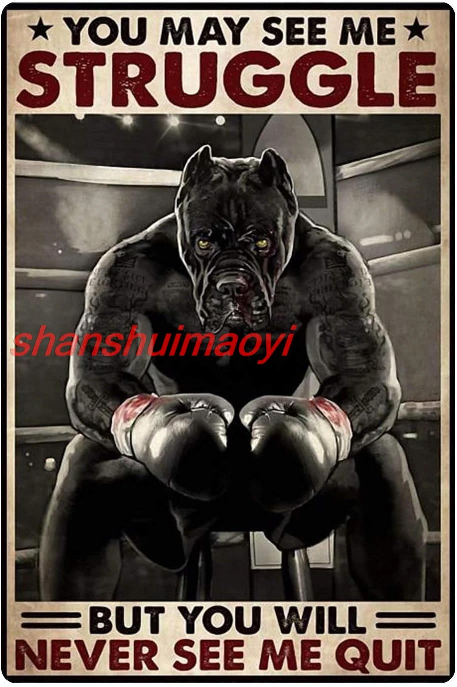 HFJDHF Metal Tin Sign, You May See Me Strucgle But You Will Never See Me Quit -Boxing Pitbull Animal Poster Retro Wall Art  HAI