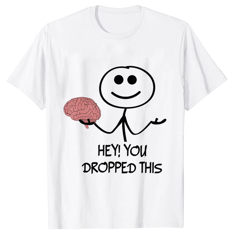 Hey, You Dropped This Tee Female Clothing Funny Humor Brain Graphic Y2k Top Women Summer O-Neck Short Sleeve Interest Print Tee