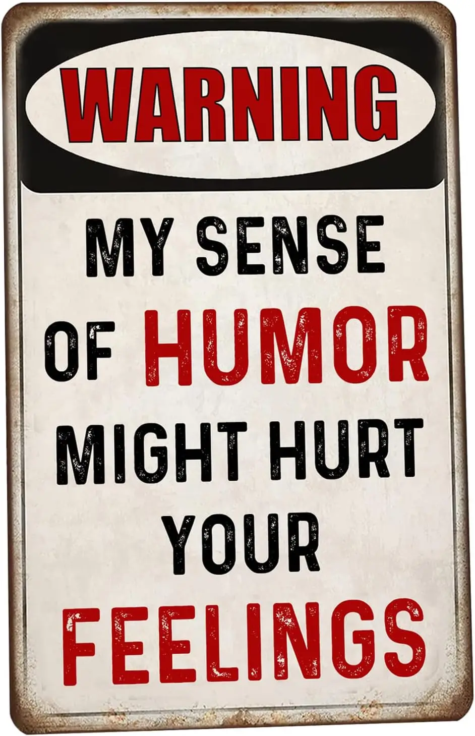 SNOWANG Decor 12 x 8 My Sense Of Humor Might Hurt Your Feelings Забавные винтажные жестяные вывески для домашней стены, заднего двора, кафе, бара, человека