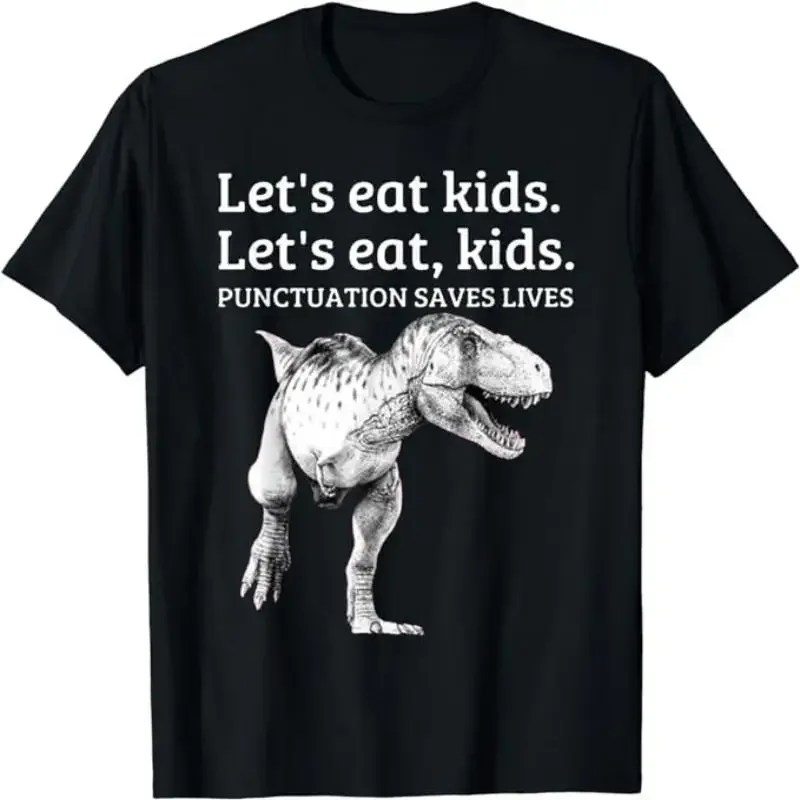 Funny Let's Eat Kids Punctuation Saves Lives Grammar Print T-shirt Sunmmer Hot  oversized t shirt  harajuku  men clothing