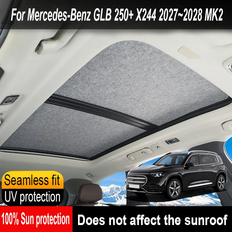 Car Sunroof Insulation Roof Visor For Mercedes-Benz GLB 250+ X244 2027~2028 27 MK2 Electrostatic Adsorption Sky Curtain Sunshade