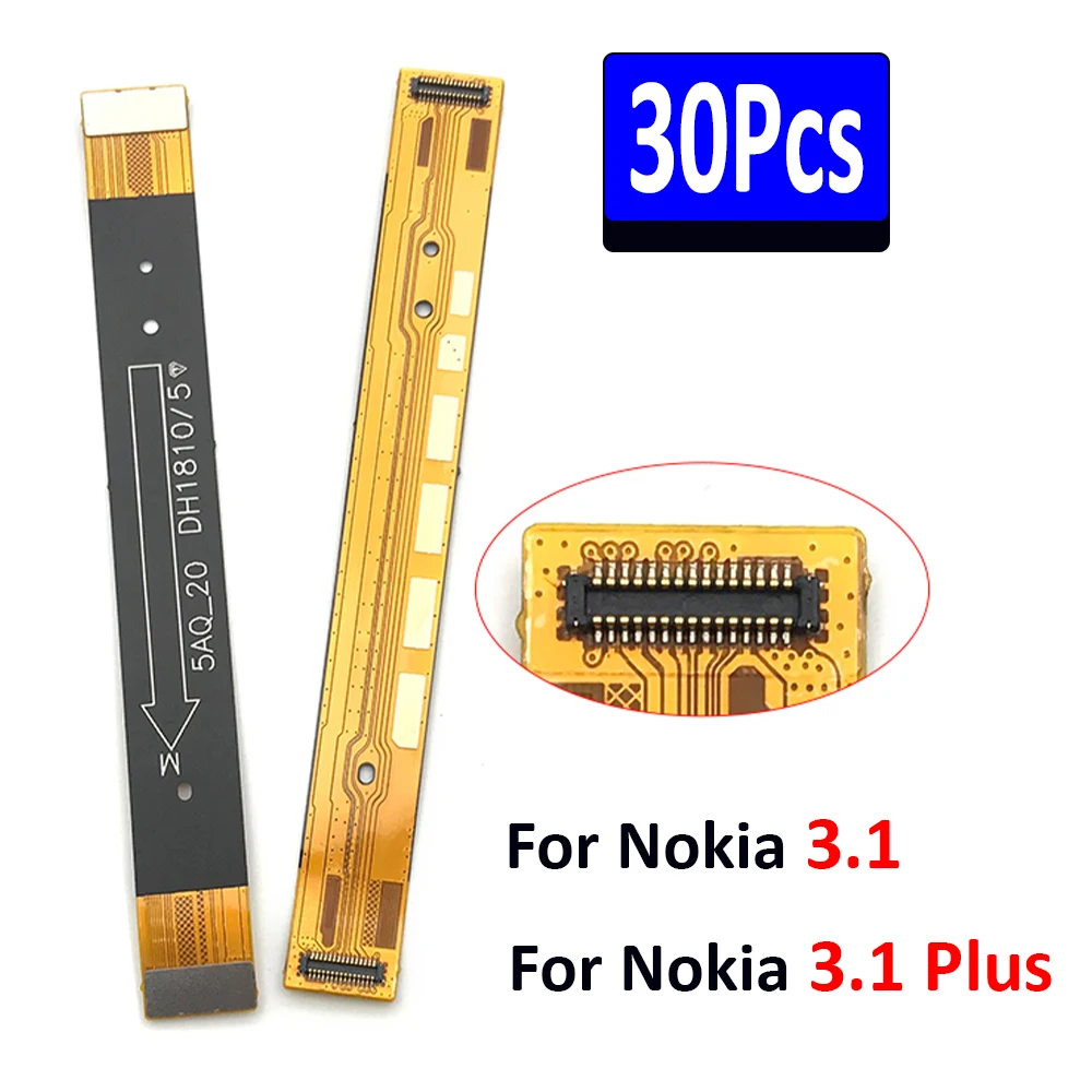 30Pcs，NEW LCD Display Main Mother Board Connector Flex Cable Ribbon For Nokia 3.1 / Nokia 3.1 Plus Module