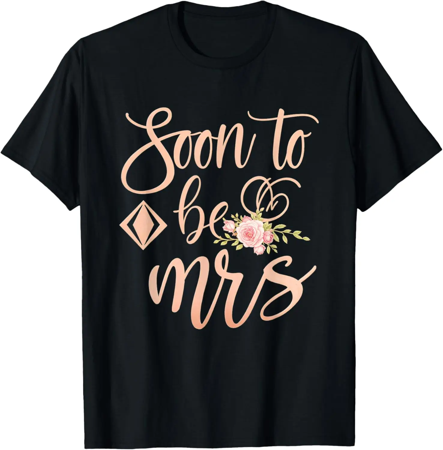 

Soon to be Mrs Bride Engagement Wedding Floral Women T-Shirt