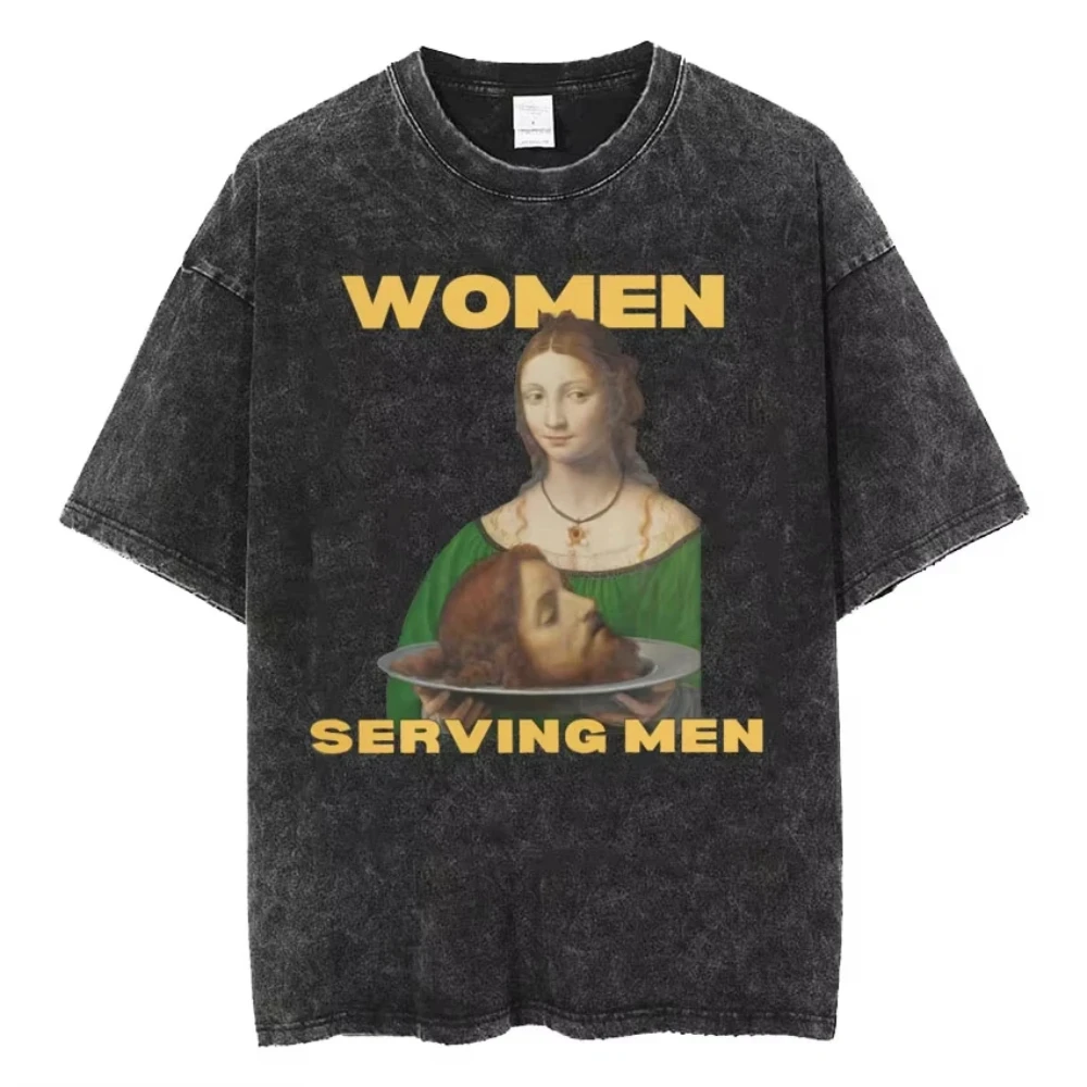 Vintage Washed Men Women Are Born To Serve Men Feminist Funny Meme T Shirt 90s Roman Style Art T-shirts Unisex T-Shirts