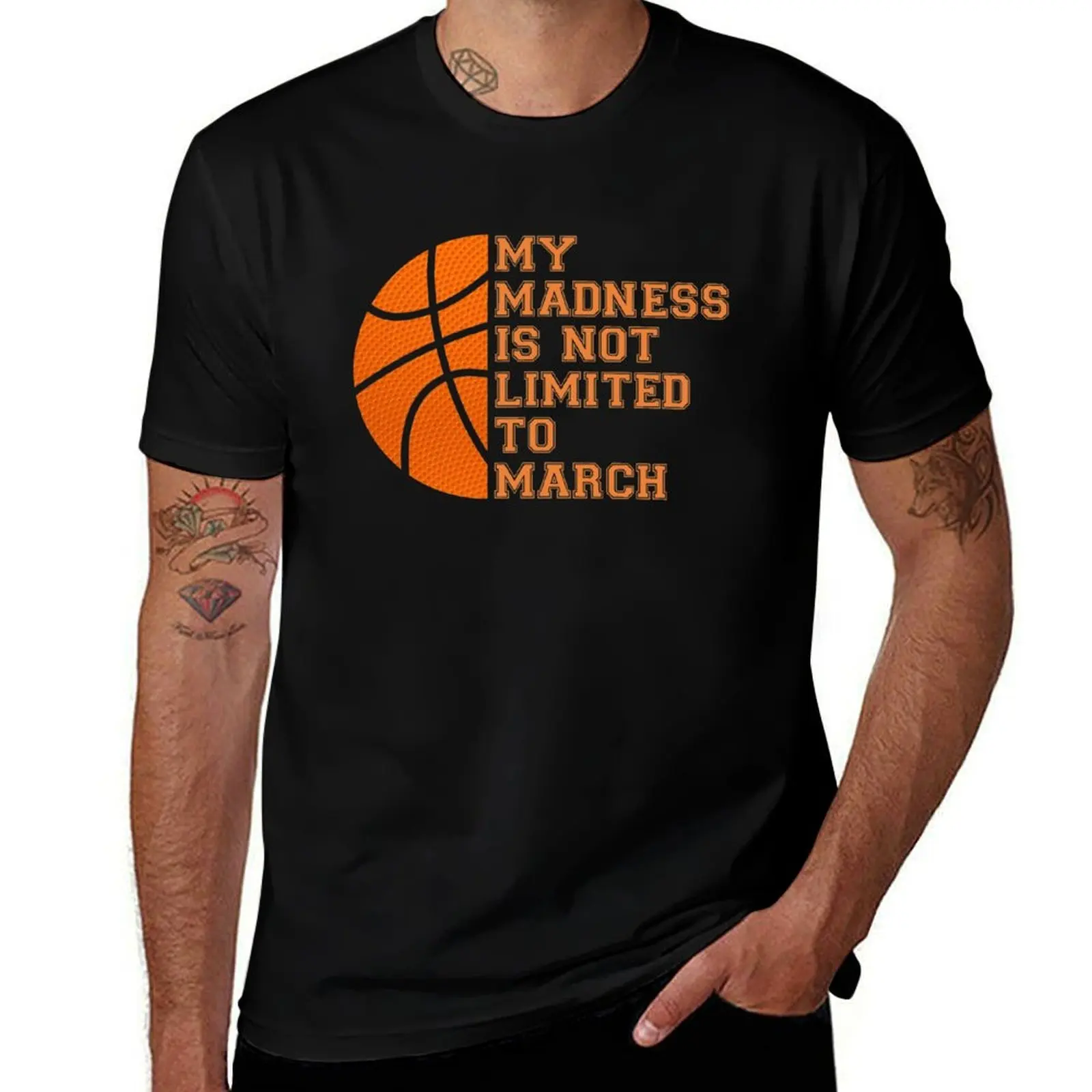 

My Madness Isn't Limited To March Basketball T-Shirt Casual Loose Short Sleeve Tee for Men