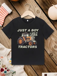 Just A Boy Who Loves Tractors Kids T Shirt Stylish Summer Streetwear Black Tops Comfy Fabric Breathable 7 Years Children Clothes