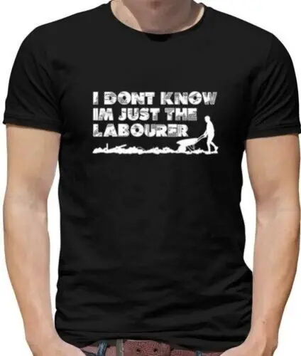 Don'T Ask Me I'm Just The Labourer Mens T-Shirt - Builder - Tradesman - DIY-Joke