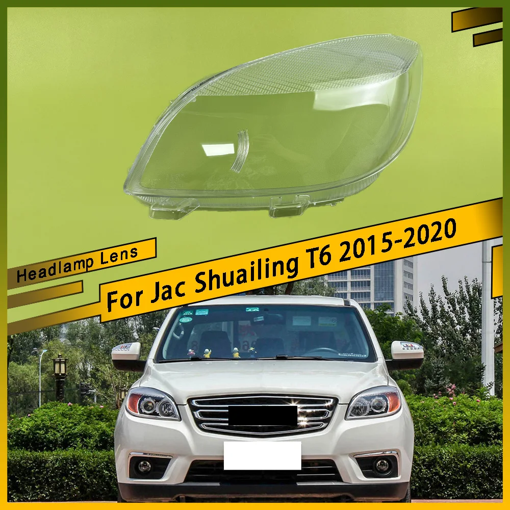 

For Jac Shuailing T6 2015 - 2020 Headlamp Transparent Cover Headlight Shell Lampshade Case Plexiglass Replace Original Lens