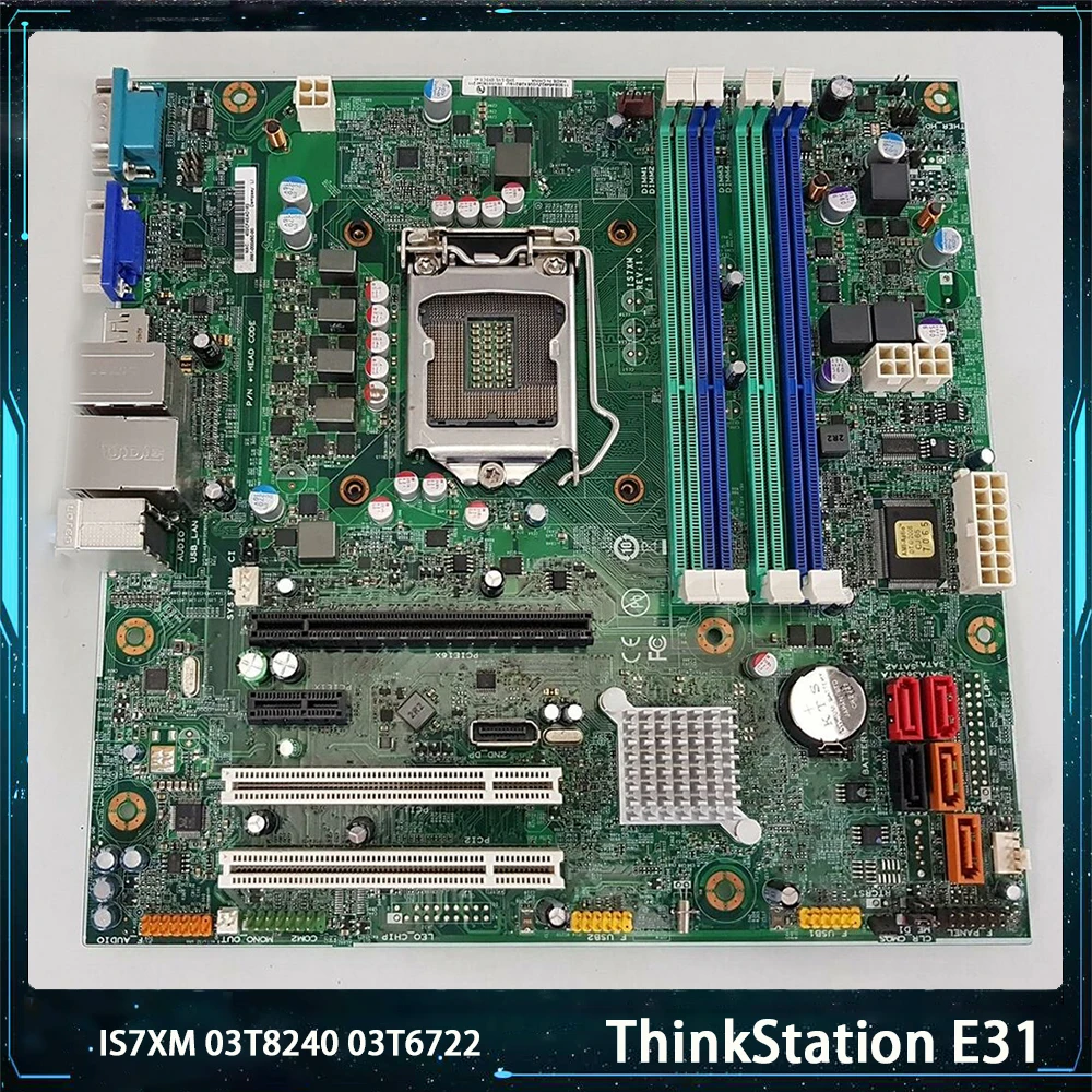 

For Lenovo ThinkStation E31 Motherboard IS7XM C216 03T8240 3T8240 03T6722 3T6722 LGA1155 DDR3 100% Tested Fast Ship