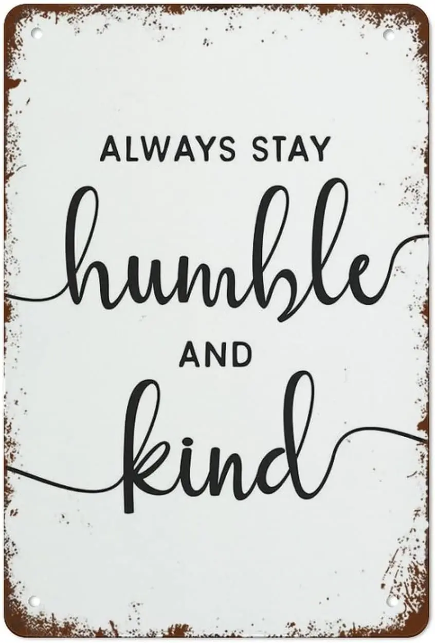 Retro Metal Tin Sign Funny Stay Humble And Kind Wall Art Motivational Poster Dorm Decorations Inspirational Quote Family Si sign
