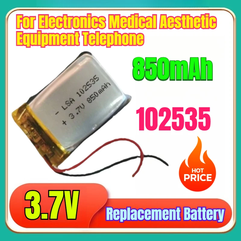 

For Electronics Medical Aesthetic Equipment Telephone MP3 102535 Battery 3.7V 850mAh Rechargeable Polymer Lithium Batteries
