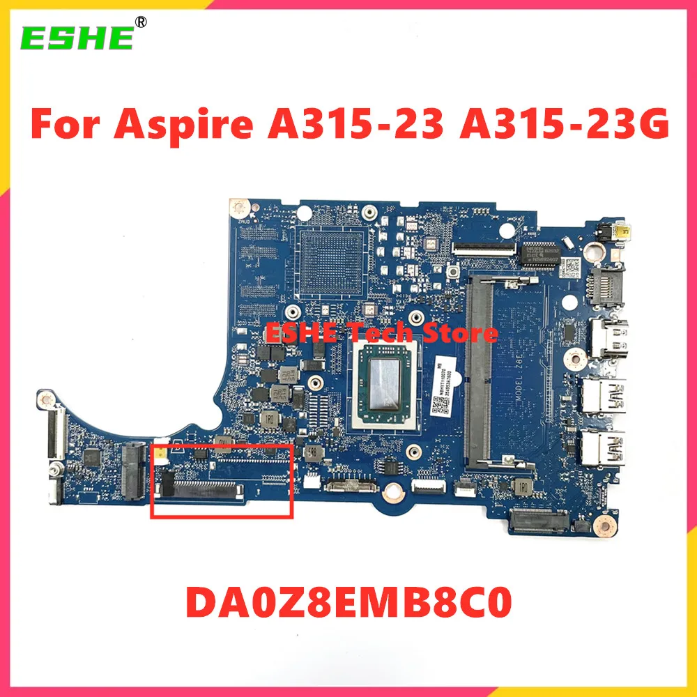 

DA0Z8EMB8C0 Mainboard For ACER Aspire A315-23 A315-23G Laptop Motherboard With R3 R5 R7 AMD CPU UMA 100% Test Ok