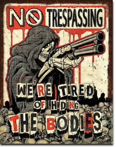 No Trespassing Tried Of Hiding Bodies Funny Humor Bar Wall Decor Metal Tin Sign 1pc sign