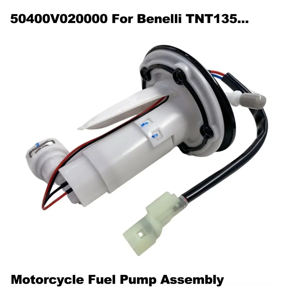 

50400V020000 Motorcycle Fuel Pump Assembly For Benelli TNT135 TNT125 Tnt150i NK400/600 Fuel Pump For Benelli Accessories