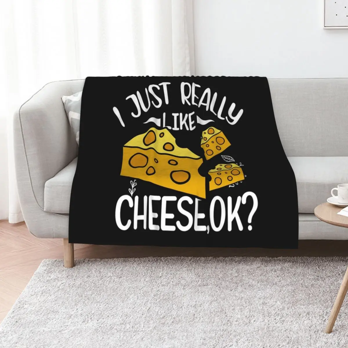 I Just Really Like Cheese OK Funny Cheese Lover Quotes Gift Throw Blanket for sofa anime Moving Sofa Quilt Designers Blankets