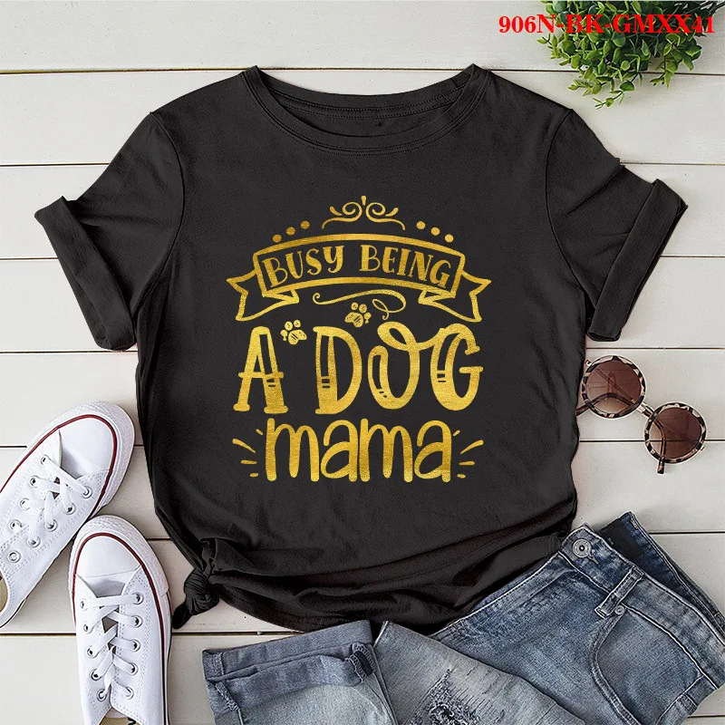 

Busy Being A Dog Mama Golden Print Women T Shirt Short Sleeve O Neck Loose Women Tshirt Ladies Tee Shirt Tops Camisetas Mujer