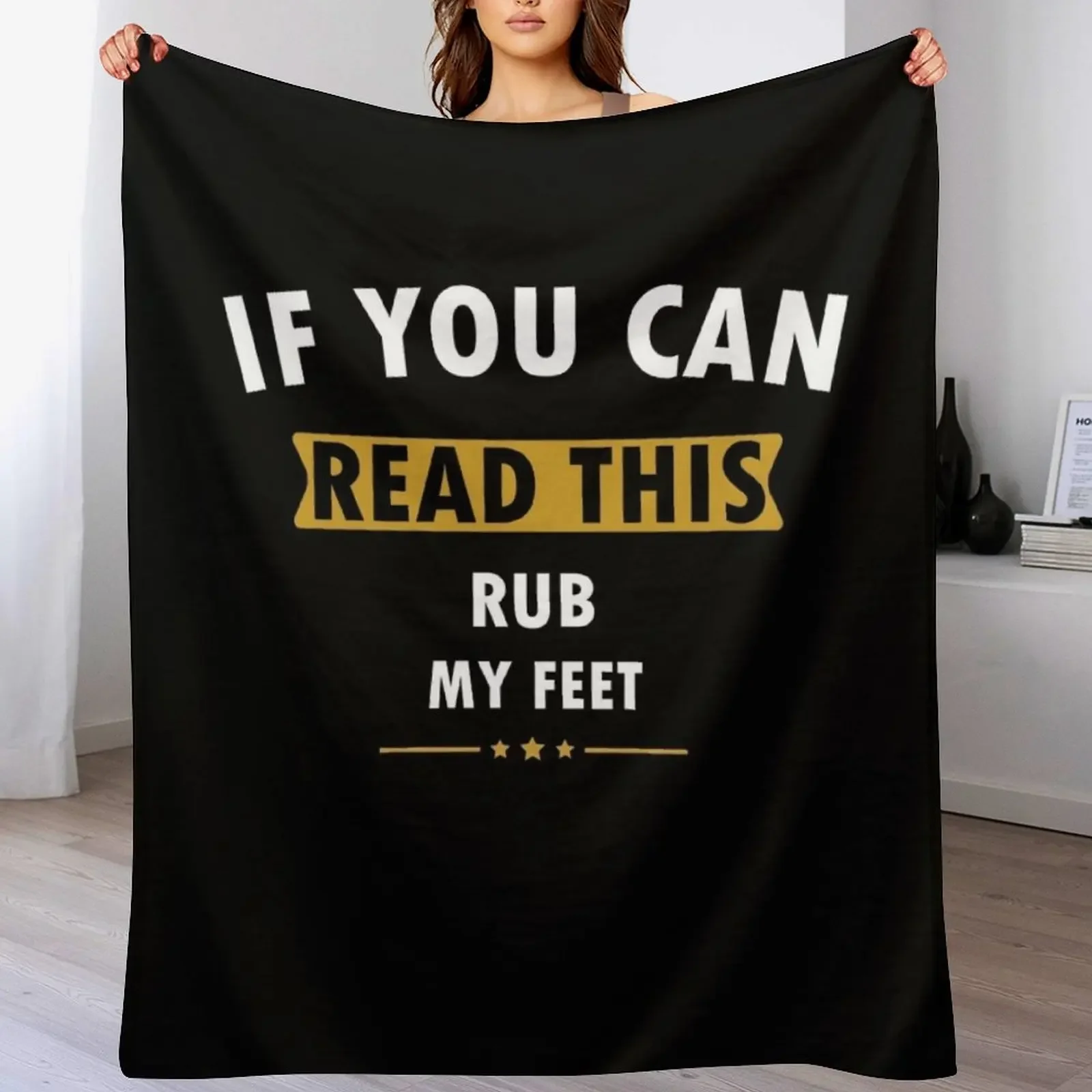 

If You Can Read This Rub My Feet Funny Humor Gifts Throw Blanket