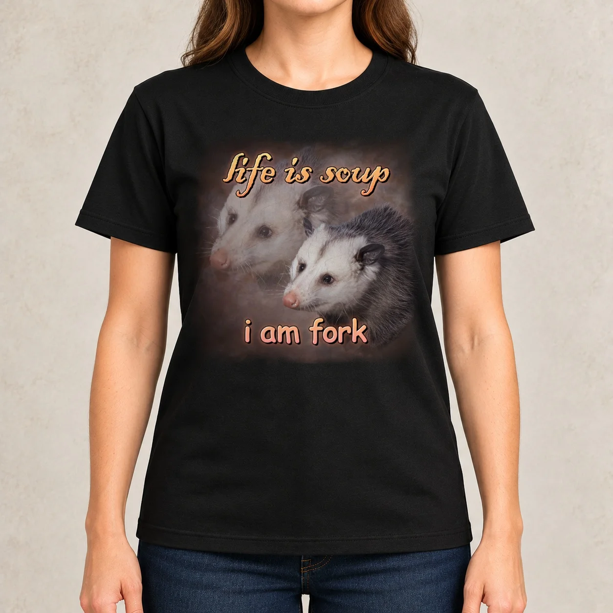 Life is soup, I am fork possum word art Women T-Shirt blacks customizeds fashion woman blouse 2026