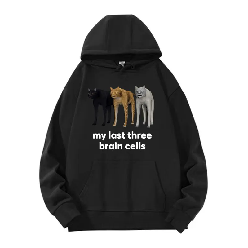 

My Last Three Brain Cells Cats Funny Meme Sweatshirt for Men Fashion Vintage Hoodie Unisex Oversized Pullovers Hooded Streetwear