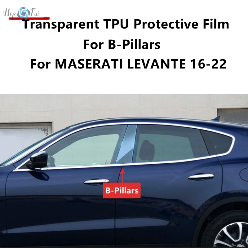 

For MASERATI LEVANTE 16-22 B-Pillars Transparent TPU Protective Film Anti-scratch Repair Film Accessories Refit