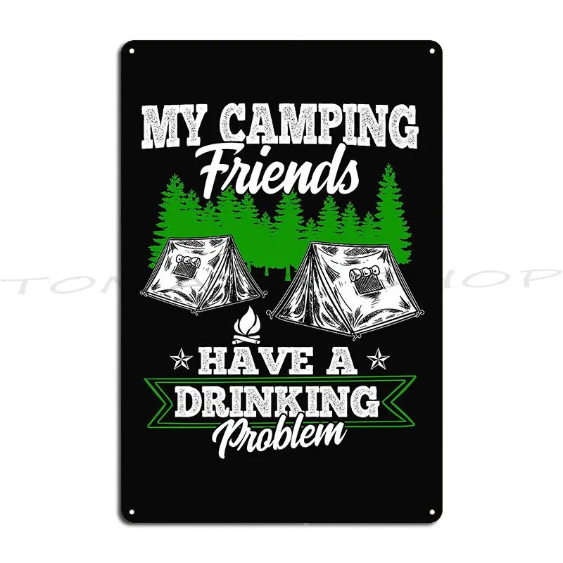 Camping Friends Last Forever It's Always Happy Hour When I Campe Camper Metal Plaque Pub Decoration Garage Tin Sign Poster