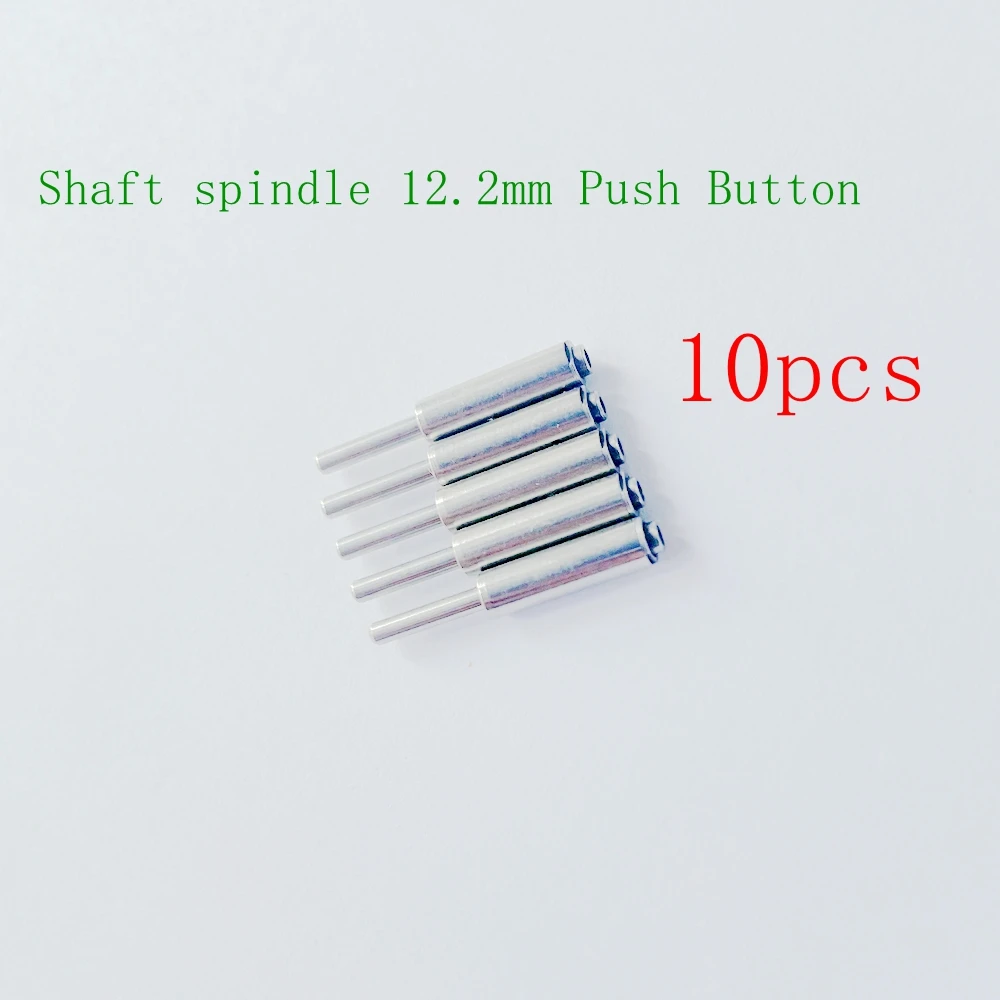 10pcs Dental Axis Spindle Size 12.2mm PB Push Button