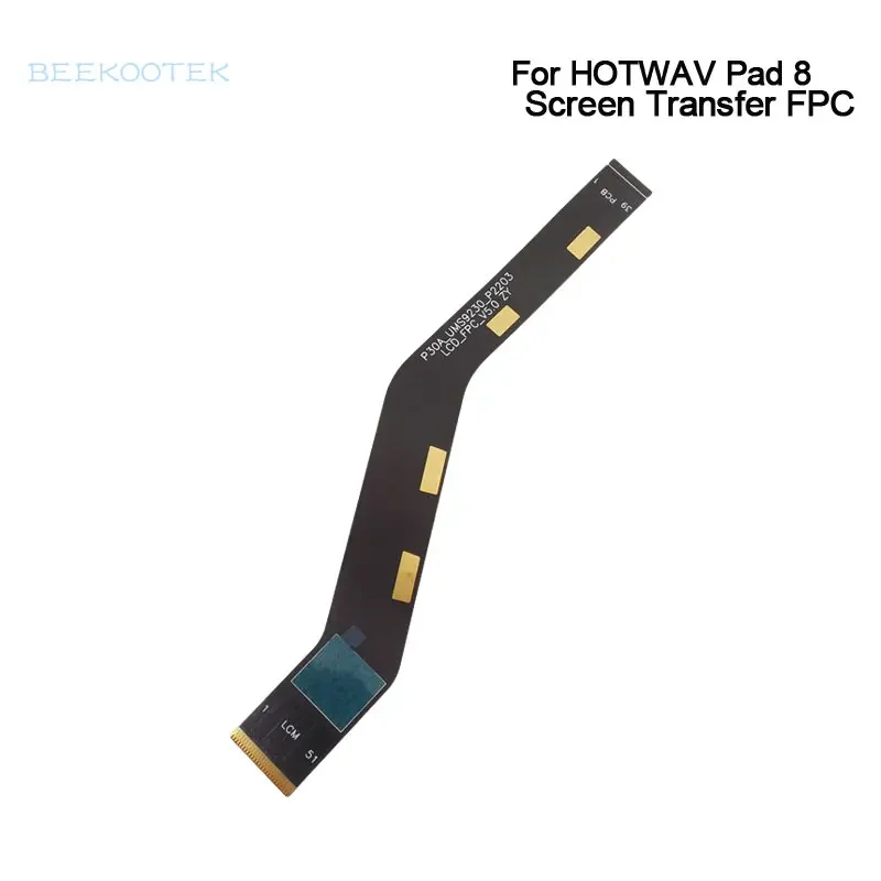 

New Original HOTWAV Pad 8 LCD Screen Transfer Cable Flex FPC Accessories For HOTWAV PAD 8 Tablet