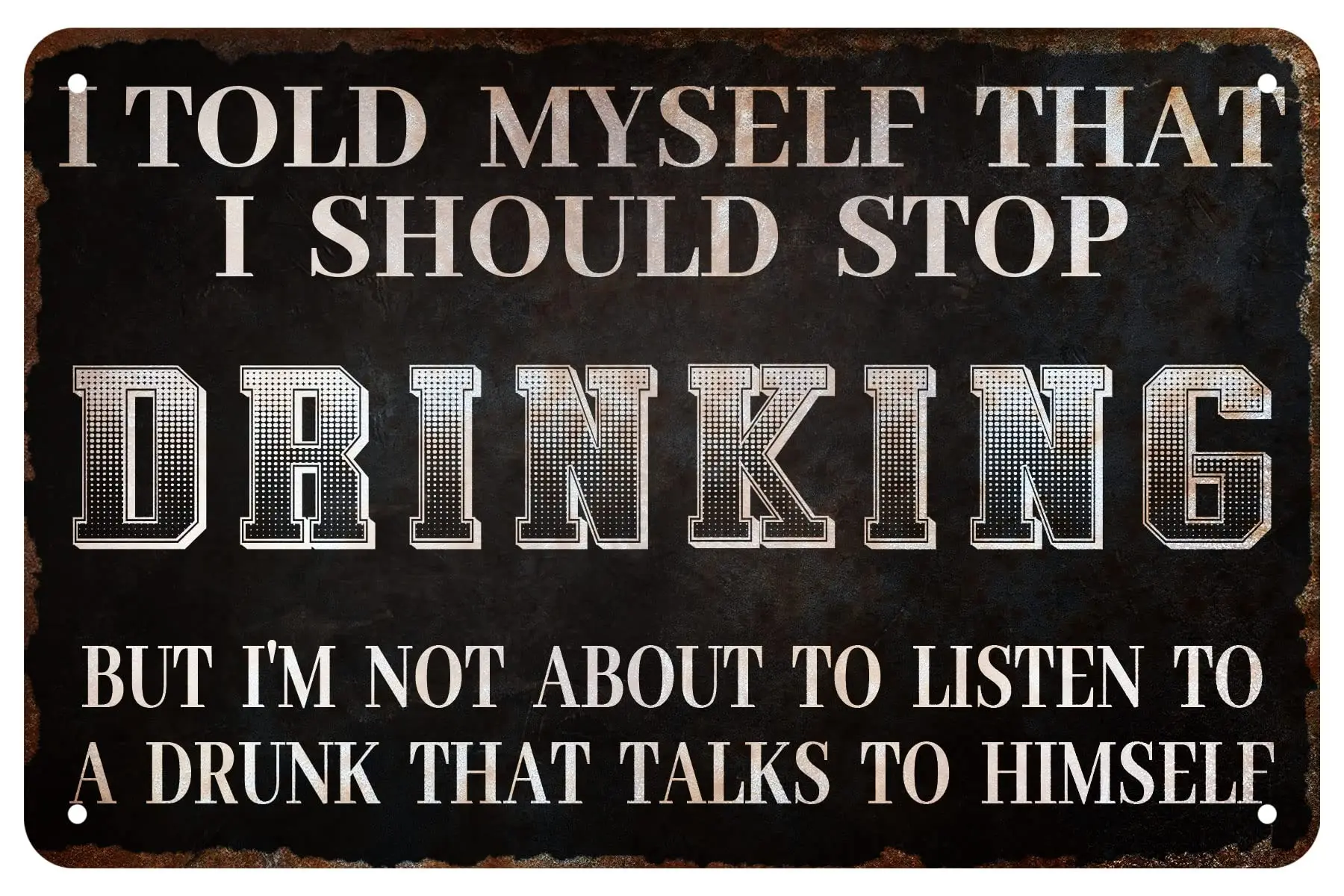 I Told Myself That I Should Stop Drinking Funny Tin Sign Home Bar Kitchen Wall Decor Art Poster Retro Vintage Plaque 8x12 I sign