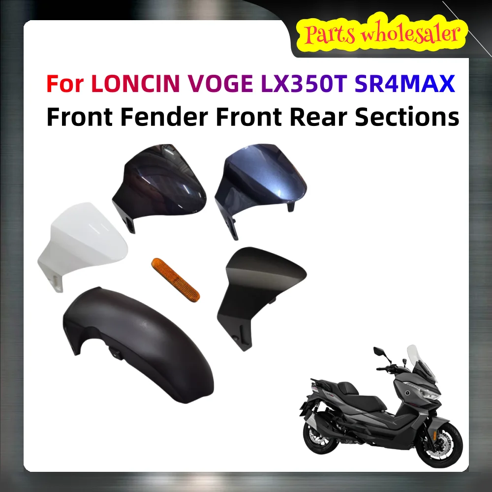 

For LONCIN VOGE LX350T SR4AMX Motorcycle Large Scooter Motorcycle Large Scooter 350T Front Fender Front Rear Sections Side Light