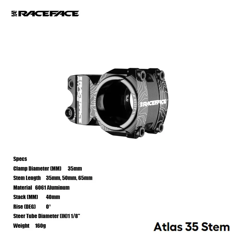 RACEFACE Atlas 35 Stem 35mm Clamp Diameter 35mm, 50mm, 65mm Stem Length 	6061 Aluminum 40mm Stack 0° Rise