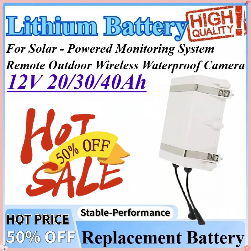 

12V 20/30/40Ah Lithium Battery Suitable For Remote Outdoor Wireless Waterproof Camera Solar Powered Monitoring System
