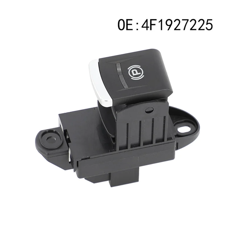 Precision Power Parking Brake Electronic Handbrake Switch Button 4F1927225 For A6 C6 S6 RS6 A3 S3 Q7 4F1927225A 4F1927225C