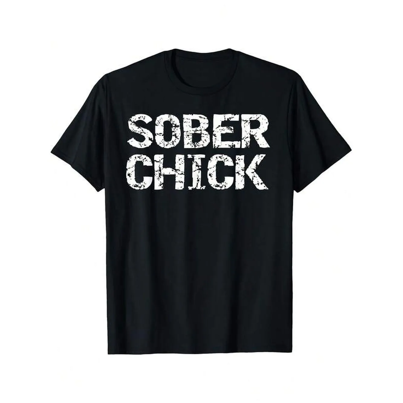 Sobriety Anniversary Gift T-Shirt - Funny Sober Chick Addiction Recovery Tee With Bold White Text, Soft AA Meeting Apparel, Machine Washable Round Neck Short Sleeve Shirt For Sober