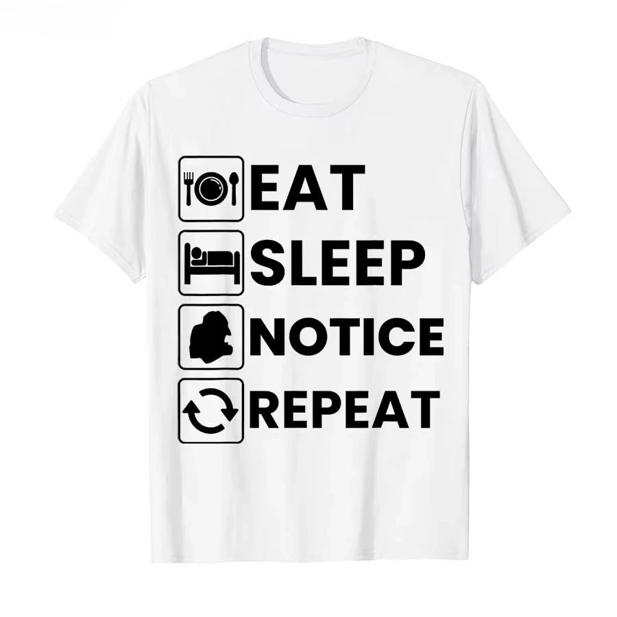 Eat Sleep Notice Repeat Funny Meme T-shirt for Men Women 100Cotton T Shirts Short Sleeve Tops Summer Popular Fashion