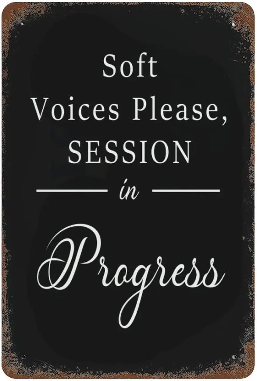 Aluminum Sign Soft Voices Please,Session in Progress Metal Vintage Tin Sign, Inspirational Quotes Aluminum Sign Hanging Wal sign