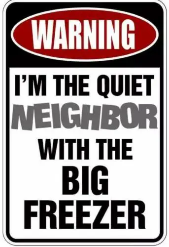 Metal Sign Plate Warning Quiet Neighbor Freezer Novelty Wall Gate Art Tin Funny-Aluminum