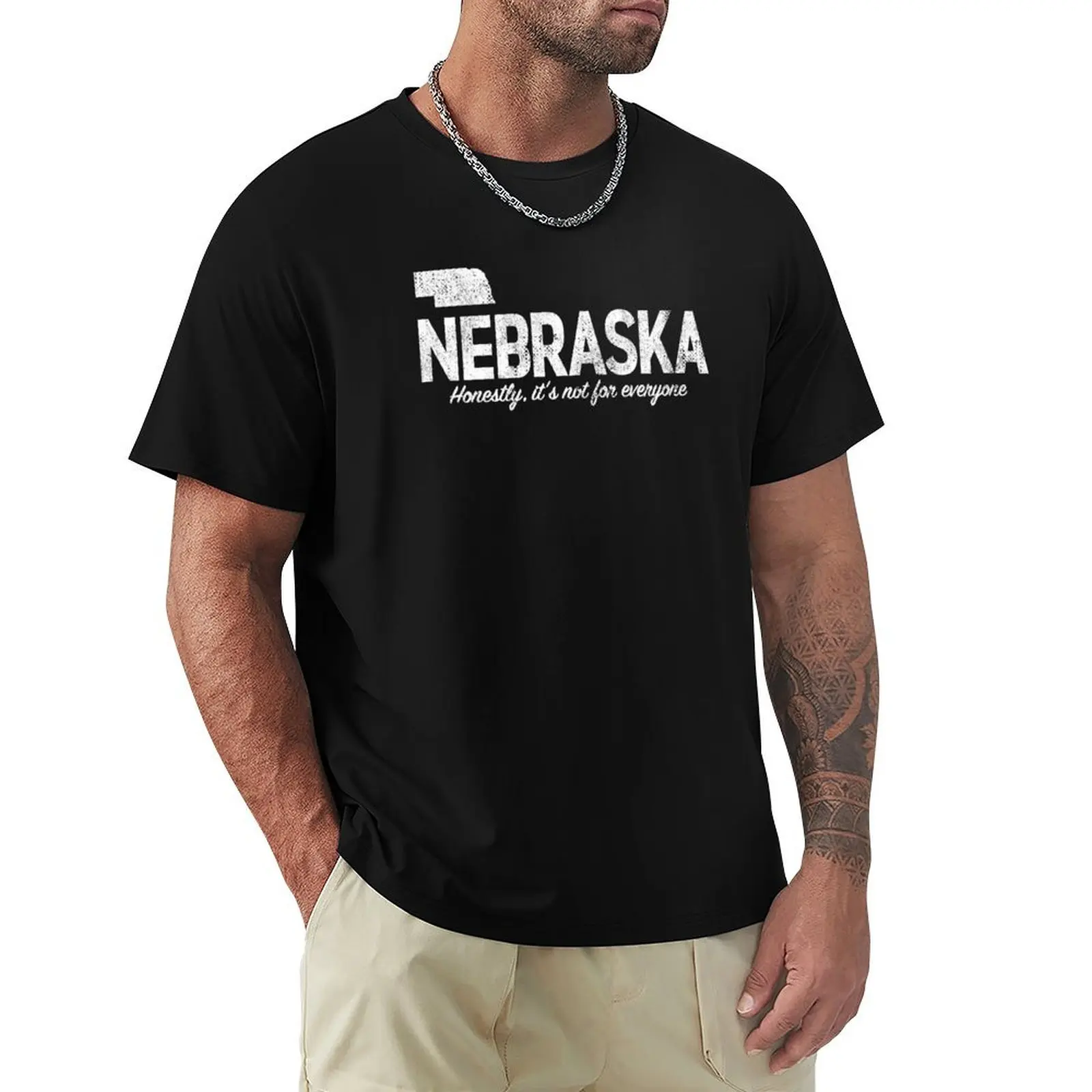 

Nebraska honestly it's not for every one T-Shirt cotton man t-shirts funny gifts mens graphic t-shirts