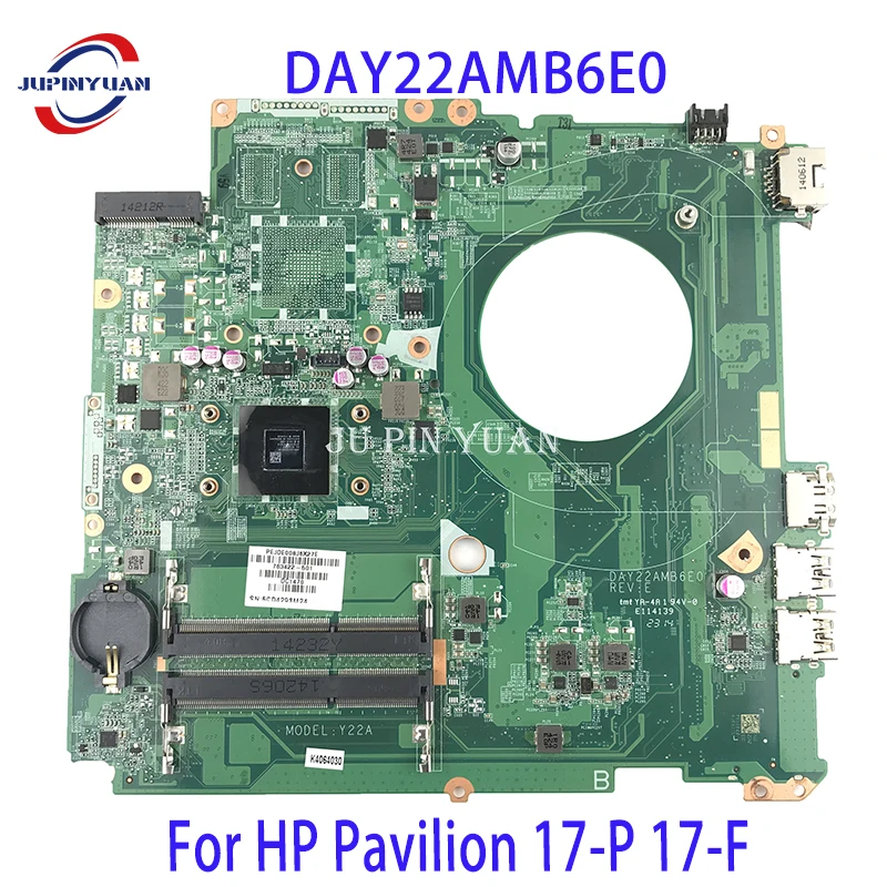 

763423-501 809988-501 Mainboard 763421-501 763422-001 763422-501 For HP Pavilion 17-P 17-F Laptop Motherboard DAY22AMB6E0